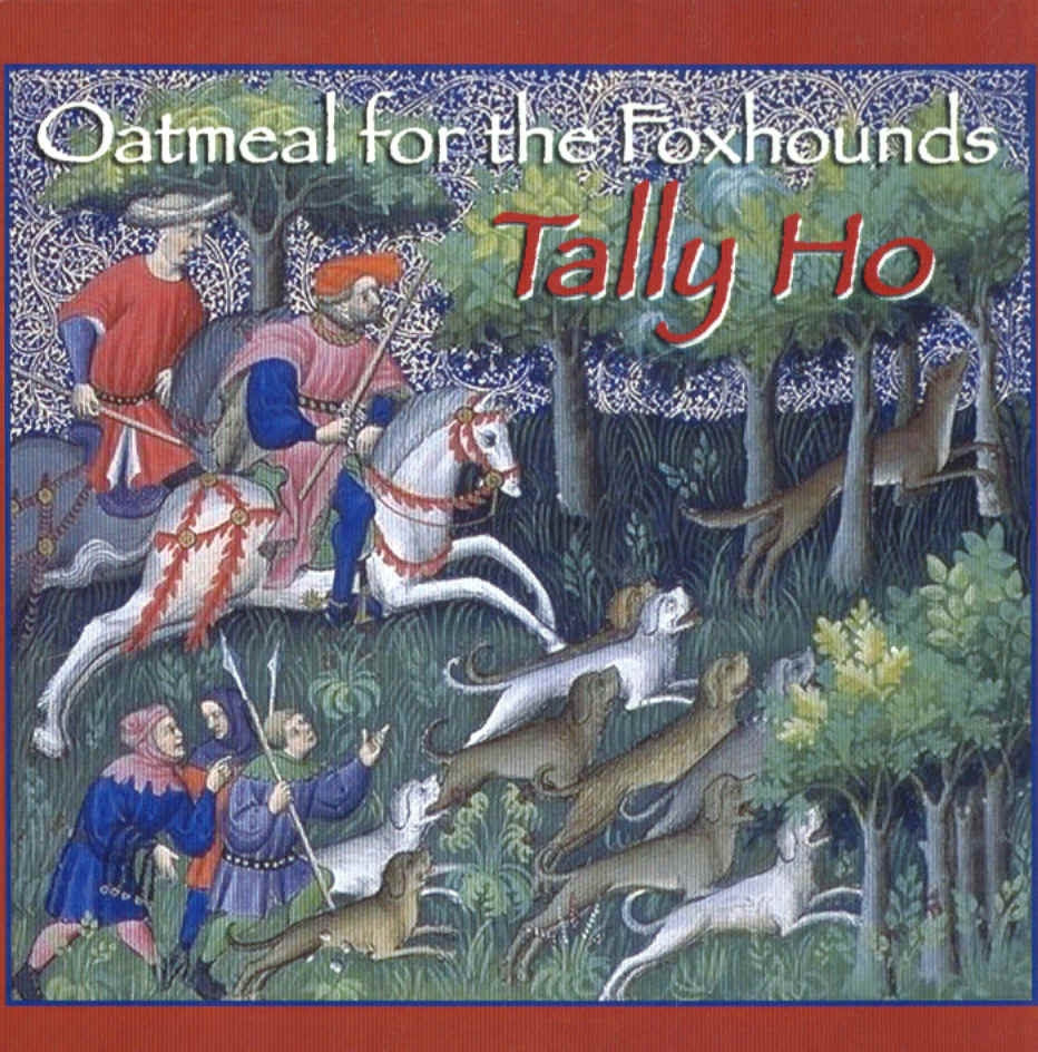 Oatmeal for the Foxhounds: Tally Ho Oatmeal for the Foxhounds: Tally Ho